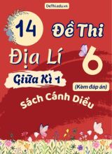 Tổng hợp 14 Đề thi Địa lí 6 sách Cánh Diều giữa Kì 1 (Kèm đáp án)